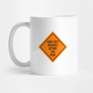 Hard Hats Required Beyond This Point Construction Party Sign Mug